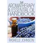 THE ESSENTIAL OILS AND AROMATHERAPY HANDBOOK