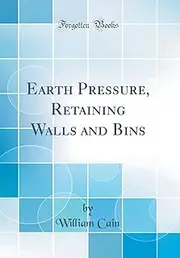 Earth Pressure, Retaining Walls and Bins (Classic Reprint)