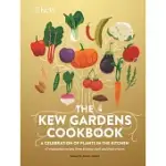 THE KEW GARDENS COOKBOOK: A CELEBRATION OF PLANTS IN THE KITCHEN