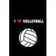 I Love Volleyball: Cute Volleyball Notebook & Journal, Girl’’s Volleyball Gift, ( 110 Lined Pages - 6 x 9 ), Use as a diary, Planner or Co