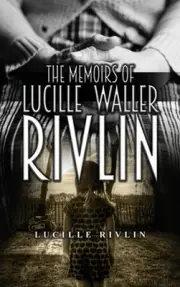 The Memoirs of Lucille Waller Rivlin by Lucille Rivlin Hardcover Book