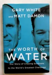 The Worth of Water HARDCOVER 2022 by Gary White & Matt Damon - New