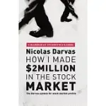 HOW I MADE $2 MILLION IN THE STOCK MARKET: THE DARVAS SYSTEM FOR STOCK MARKET PROFITS