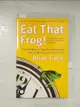 【書寶二手書T1／財經企管_AR2】Eat That Frog!: 21 Great Ways to Stop Procrastinating And Get More Done in Less Time_Tracy, Brian