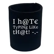 Hate Typing Like That - Funny Novelty Stubby Holder