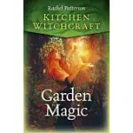 KITCHEN WITCHCRAFT: GARDEN MAGIC