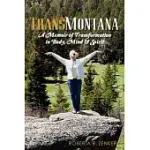 TRANSMONTANA: A MEMOIR OF TRANSFORMATION IN BODY, MIND & SPIRIT