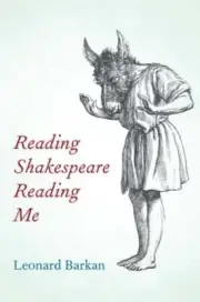 Reading Shakespeare Reading Me by Leonard Barkan: New