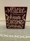 FARMHOUSE,HOME DECOR,HANDPAINTED,RUSTIC- MISTLETOE KISSES CHRISTMAS -WOOD SIGN
