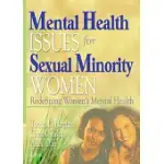 MENTAL HEALTH ISSUES FOR SEXUAL MINORITY WOMEN: REDEFINING WOMEN’S MENTAL HEALTH