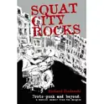 SQUAT CITY ROCKS: PROTOPUNK AND BEYOND. A MUSICAL MEMOIR FROM THE MARGINS