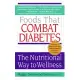 Foods That Combat Diabetes: The Nutritional Way to Wellness