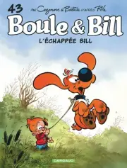 Boule & Bill - Tome 43 - L Ã©chappÃ©e Bill