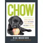 CHOW: SIMPLE WAYS TO SHARE THE FOODS YOU LOVE WITH THE DOGS YOU LOVE
