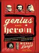 Genius and Heroin ─ The Illustrated Catalogue of Creativity, Obsession, and Reckless Abandon Through the Ages