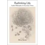 RETHINKING LIFE: ITALIAN PHILOSOPHY IN PRECARIOUS TIMES