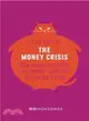 Nononsense the Money Crisis ― How Bankers Have Grabbed Our Money - and How We Can Get It Back