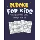 Sudoku for Kids Challenging and Fun Sudoku Puzzles for Clever Kids: Easy to Hard Brain Games for Kids, fun kids fun sudoku