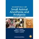 ESSENTIALS OF SMALL ANIMAL ANESTHESIA AND ANALGESIA