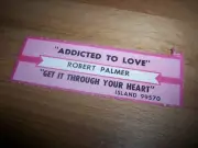 1 Robert Palmer Addicted To Love / Get It Through To Your Jukebox Title Strip