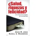 SALUD, RIQUEZAS Y FELICIDAD?/ HEALTH, WEALTH, AND HAPPINESS?: LOS ERRORES DEL EVANGELIO DE LA PROSPERIDAD/ THE MISTAKES OF THE P