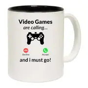 Video Games Are Calling Decline Accept And I Must Go Mug Cup