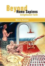 Beyond Homo Sapiens: Enlightened Faith by Mari? Su?rez (English) Hardcover Book