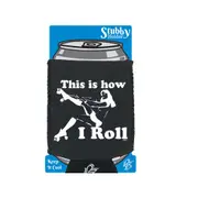 This Is How I Roll Girl - Funny Novelty Stubby Holder With Base
