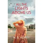 ALL THE LIGHTS ABOVE US: INSPIRED BY THE WOMEN OF D-DAY