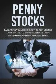Penny Stocks: Everything You Should Know to Get Started and Earn Big + Common Mi