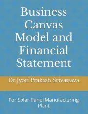 Business Canvas Model and Financial Statement: For Solar Panel Manufacturing Pla