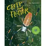 CREEP AND FLUTTER: THE SECRET WORLD OF INSECTS AND SPIDERS