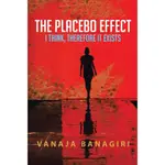 THE PLACEBO EFFECT ─ I THINK, THEREFORE IT EXISTS/VANAJA BANAGIRI【禮筑外文書店】