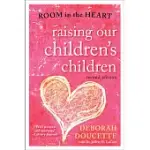 RAISING OUR CHILDREN’S CHILDREN: ROOM IN THE HEART