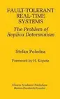 Fault-Tolerant Real-Time Systems: The Problem of Replica Determinism by Stefan P