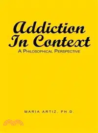 在飛比找三民網路書店優惠-Addiction in Context ─ A Philo