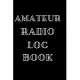 Amateur Radio Log Book: Perfect Lined Log/Journal for Men and Women - Ideal for gifts, school or office-Take down notes, reminders, and craft