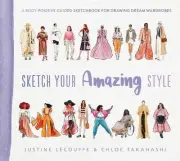 Sketch Your Amazing Style: A body-positive guided sketchbook for drawing dream w