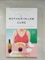 【書寶二手書T5／餐飲_CGS】THE MOTHER-IN-LAW CURE (ORIGINALLY PUBLISHED AS ONLY IN NAPLES): LEARNING TO LIVE AND EAT IN AN ITALIAN FAMILY_WILSON, KATHERINE