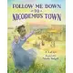 Follow Me Down to Nicodemus Town: Based on the History of the African American Pioneer Settlement