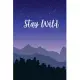Stay Wild: Carnet de notes Montagne - 120 pages - Carnet du montagnard, pour les amoureux de randonnées, ski, escalade, alpinisme