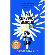 The Survivor Wants to Die At the End by Adam Silvera - Book