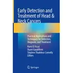 EARLY DETECTION AND TREATMENT OF HEAD & NECK CANCERS: PRACTICAL APPLICATIONS AND TECHNIQUES FOR DETECTION, DIAGNOSIS, AND TREATMENT