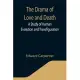 The Drama of Love and Death: A Study of Human Evolution and Transfiguration