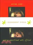 在飛比找三民網路書店優惠-Dissident Syria: Making Opposi