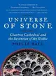 Universe of Stone ─ Chartres Cathedral and the Invention of the Gothic