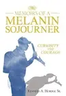 Memoirs of a Melanin Sojourner: Curiosity and Courage. Hordge 9781481718103<|