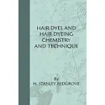 HAIR-DYES AND HAIR-DYEING CHEMISTRY AND TECHNIQUE