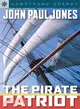 John Paul Jones: The Pirate Patriot