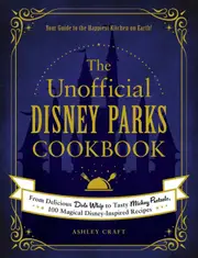 The Unofficial Disney Parks Cookbook